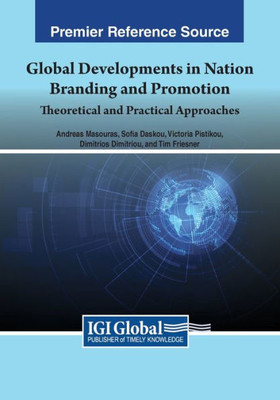 Global Developments In Nation Branding And Promotion: Theoretical And Practical Approaches