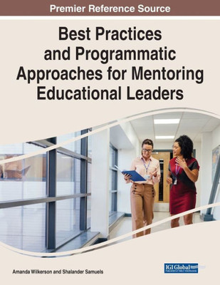 Best Practices And Programmatic Approaches For Mentoring Educational Leaders