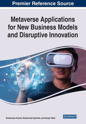 Metaverse Applications For New Business Models And Disruptive Innovation