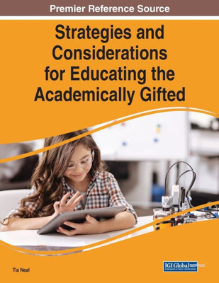 Strategies And Considerations For Educating The Academically Gifted