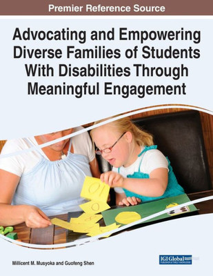Advocating And Empowering Diverse Families Of Students With Disabilities Through Meaningful Engagement
