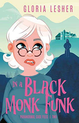 In a Black Monk Funk: A Paranormal Cozy Mystery (Paranormal Case Files)
