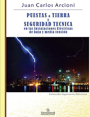 Puestas a Tierra y Seguridad Técnica en las Instalaciones Eléctricas de Baja y Media Tensión: Colección ingeniería eléctrica (Spanish Edition)