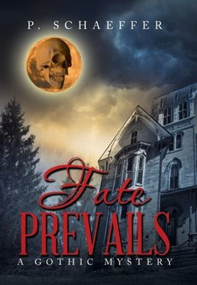 Fate Prevails: A Gothic Mystery