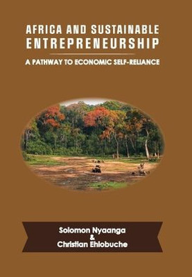 Africa And Sustainable Entrepreneurship: A Pathway To Economic Self-Reliance