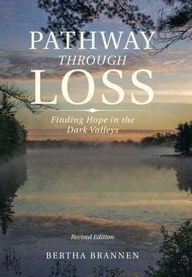 Pathway Through Loss: Finding Hope In The Dark Valleys