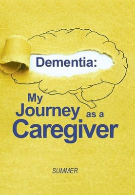 Dementia: My Journey As A Caregiver