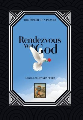 Rendezvous With God: The Power Of A Prayer