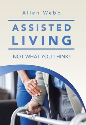 Assisted Living - Not What You Think!