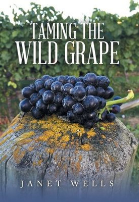 Taming The Wild Grape