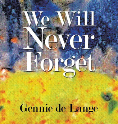 We Will Never Forget