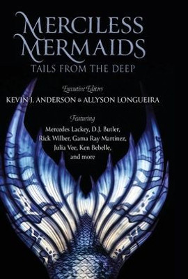 Merciless Mermaids: Tails From The Deep