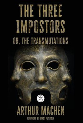 The Three Impostors: Or The Transmutations