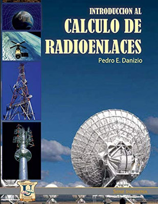 Introducción al cálculo de radioenlaces: Serie Ingeniería (Spanish Edition)