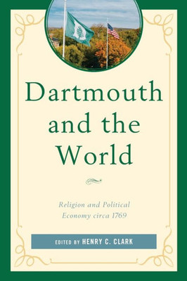Dartmouth And The World: Religion And Political Economy Circa 1769