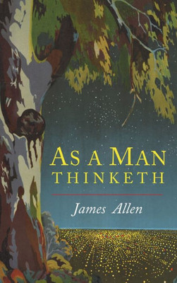 As A Man Thinketh