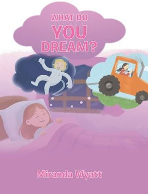 What Do You Dream?