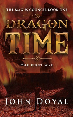 Dragon Time: The First War (The Magus Council)