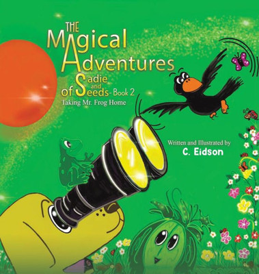 The Magical Adventures Of Sadie And Seeds - Book 2