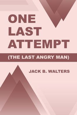One Last Attempt: (The Last Angry Man)