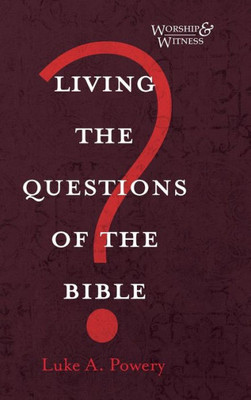 Living The Questions Of The Bible (Worship And Witness)