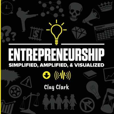 Entrepreneurship: Simplified, Amplified, & Visualized