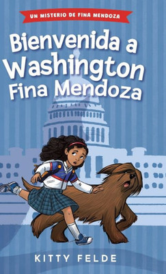 Bienvenida A Washington Fina Mendoza (Los Misterios De Fina Mendoza) (Spanish Edition)
