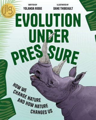 Evolution Under Pressure: How We Change Nature And How Nature Changes Us