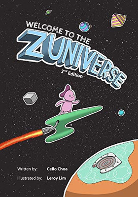 Welcome to the Zuniverse: A Space-Themed Parable (2nd Edition)