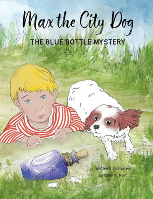 Max The City Dog: The Blue Bottle Mystery