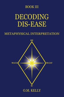 Decoding Dis-Ease: Metaphysical Interpretation