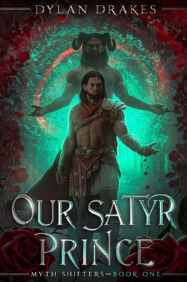 Our Satyr Prince (Myth Shifters Book 1)