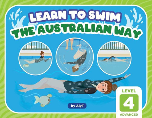 Learn To Swim The Australian Way Level 4: Advanced