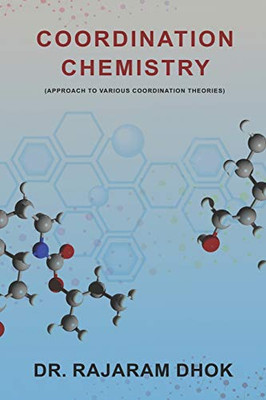 COORDINATION CHEMISTRY: (Approach to Various Coordination Theories)