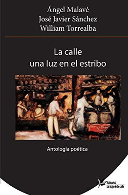 La calle una luz en el estribo: Antología poetica (Spanish Edition)