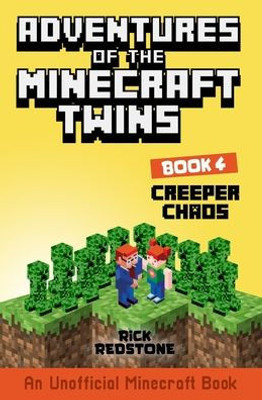 Creeper Chaos: Adventures Of The Minecraft Twins (An Unofficial Minecraft Book)