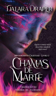 Chamas De Marte (Metamorfos Celestiais) (Portuguese Edition)