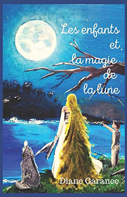 Les enfants et la magie de la lune: Conte pour mes enfants (French Edition)