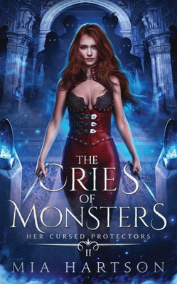 The Cries Of Monsters: A Paranormal Fantasy Reverse Harem Novel (Her Cursed Protectors)