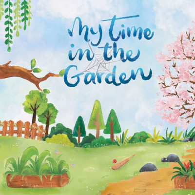 My Time In The Garden
