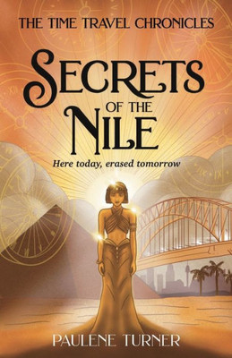 Secrets Of The Nile: A Ya Time Travel Adventure In Ancient Egypt (Book 1 Of The Time Travel Chronicles Series)