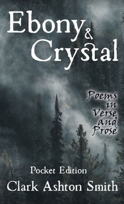Ebony And Crystal: Poems In Verse And Prose: Pocket Edition