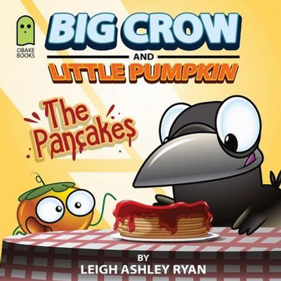 Big Crow And Little Pumpkin: The Pancakes
