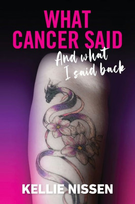 What Cancer Said: And What I Said Back