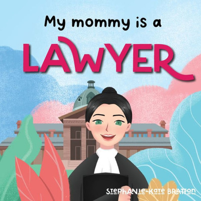My Mommy Is A Lawyer (Mummy'S Work)