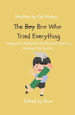 The Boy Who Tried Everything (The Bro Who Tried Everything)