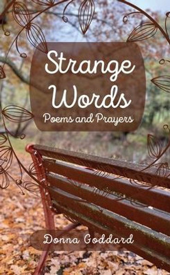 Strange Words: Poems And Prayers (Poem And Prayer Series)
