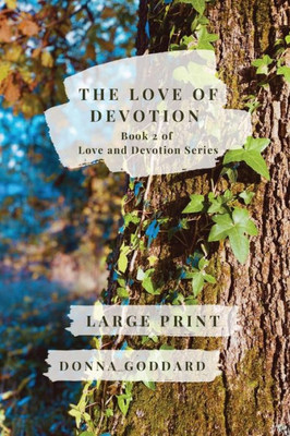 The Love Of Devotion: Large Print (Love And Devotion Series)