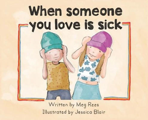 When Someone You Love Is Sick