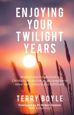 Enjoying Your Twilight Years